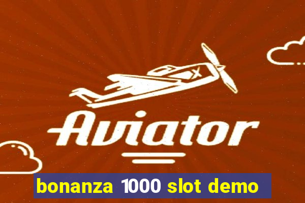 bonanza 1000 slot demo