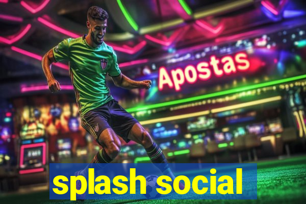 splash social