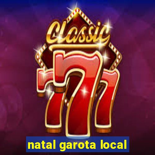 natal garota local