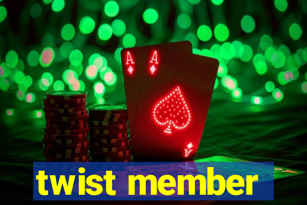 twist member