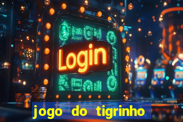 jogo do tigrinho com b?nus grátis