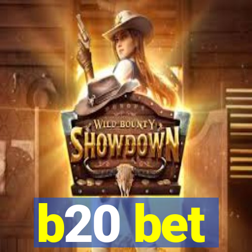 b20 bet