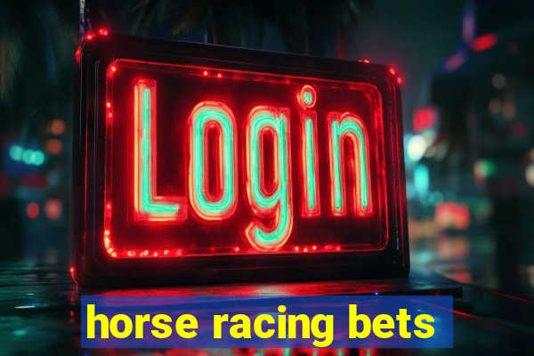 horse racing bets