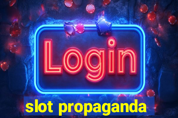 slot propaganda