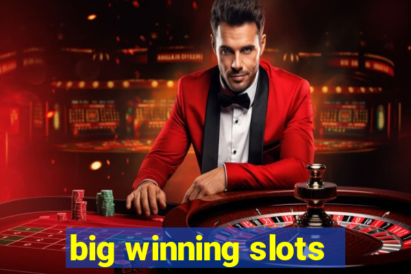 big winning slots