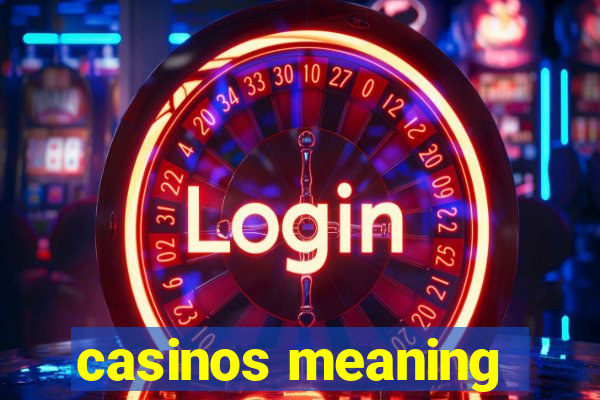 casinos meaning