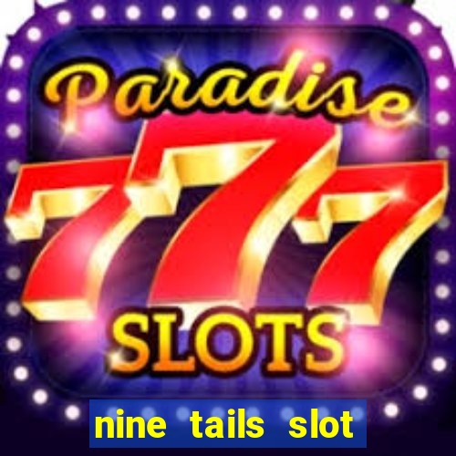 nine tails slot free play