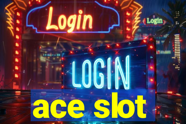 ace slot