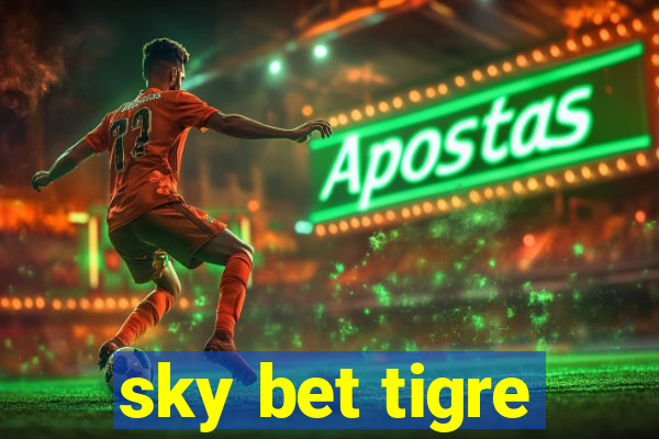 sky bet tigre