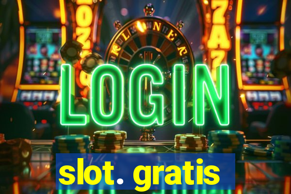 slot. gratis