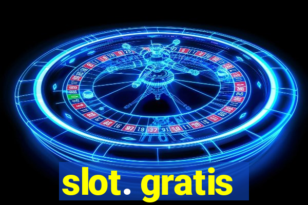 slot. gratis