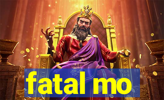 fatal mo