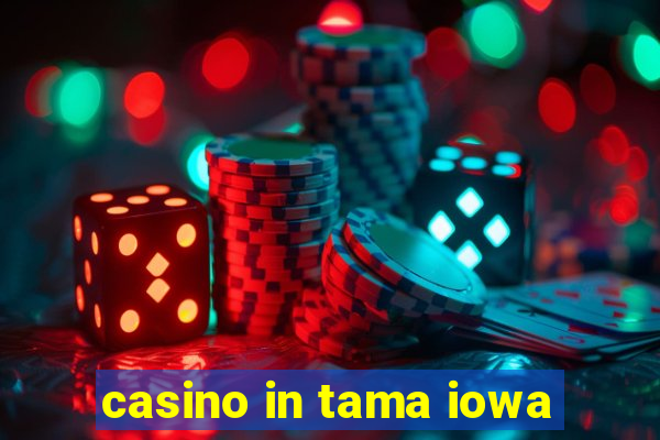 casino in tama iowa