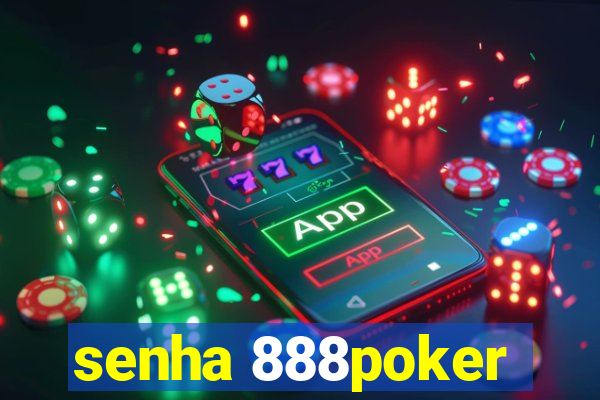 senha 888poker