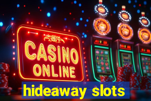 hideaway slots