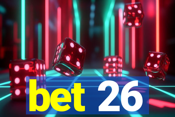 bet 26