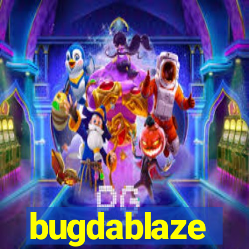 bugdablaze