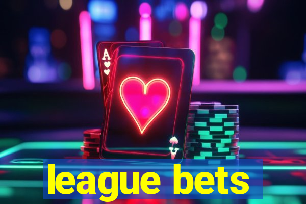 league bets