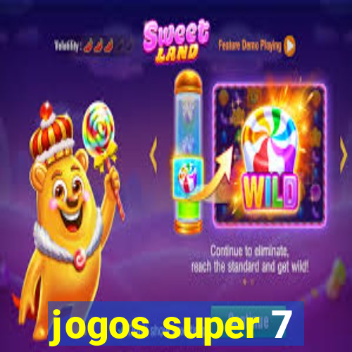 jogos super 7