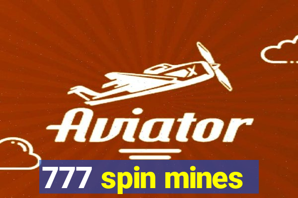 777 spin mines