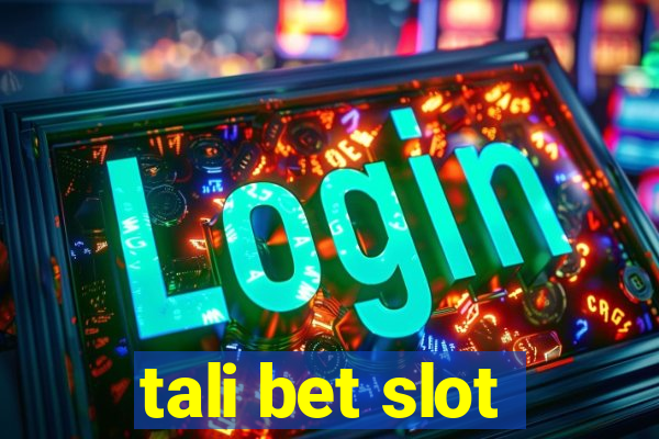 tali bet slot