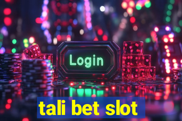 tali bet slot