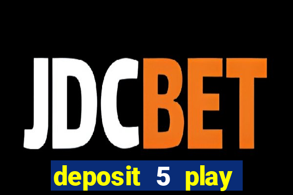 deposit 5 play with 30 bingo