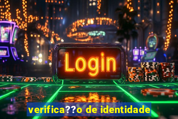 verifica??o de identidade