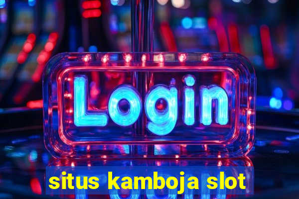 situs kamboja slot