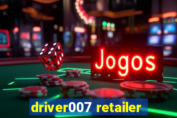 driver007 retailer