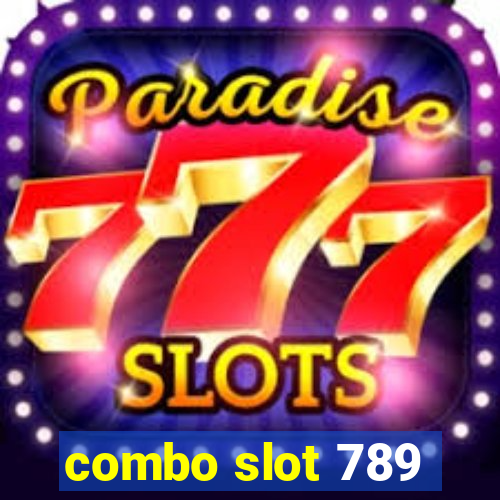 combo slot 789