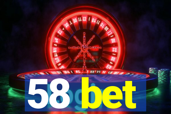 58 bet