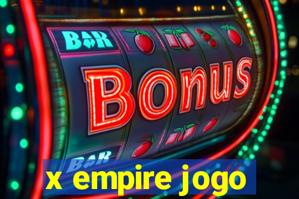 x empire jogo