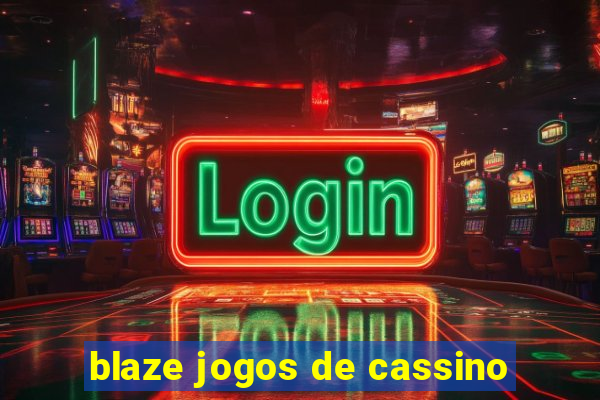 blaze jogos de cassino