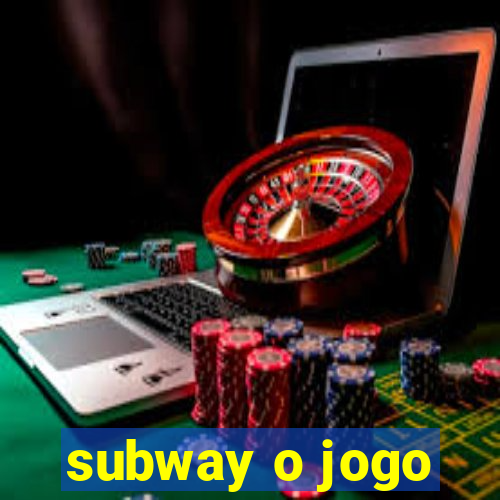 subway o jogo