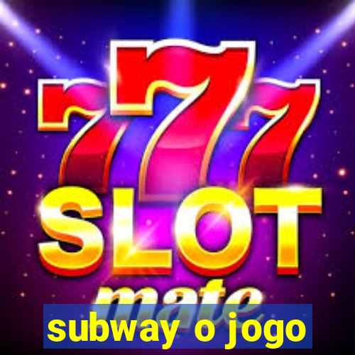 subway o jogo