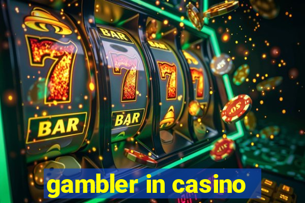 gambler in casino