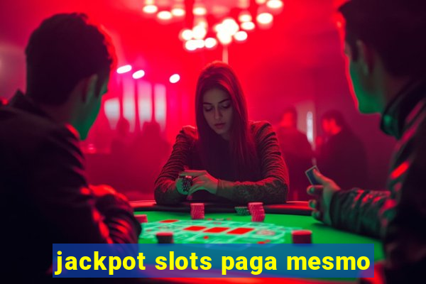 jackpot slots paga mesmo