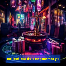 collect cards keepmemorys