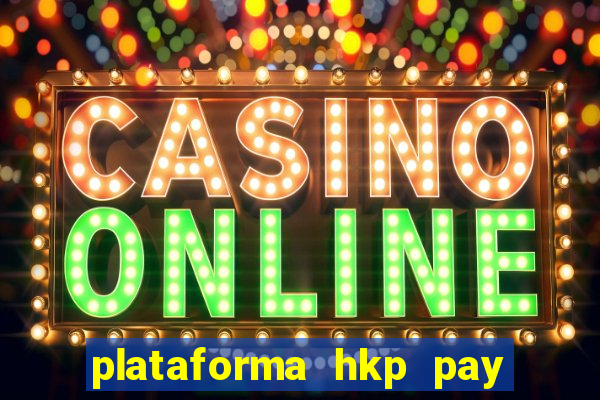 plataforma hkp pay jogos online