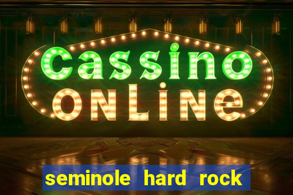 seminole hard rock hotel & casino in hollywood