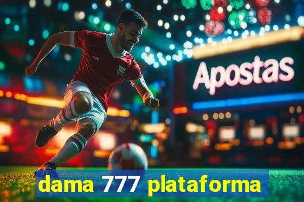 dama 777 plataforma