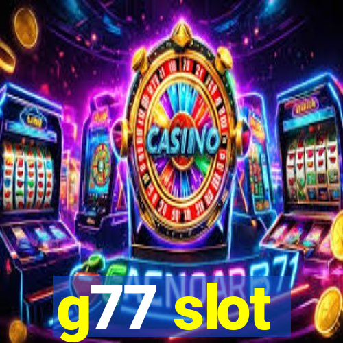 g77 slot