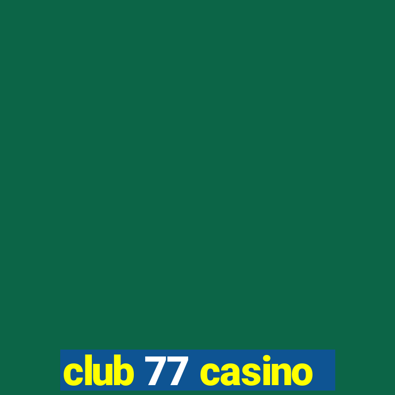 club 77 casino