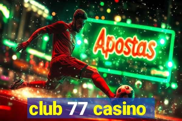 club 77 casino