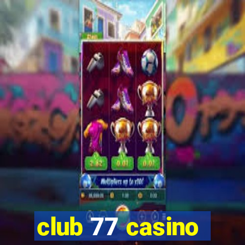 club 77 casino