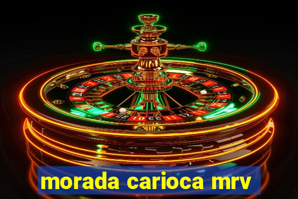 morada carioca mrv