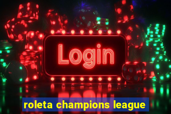 roleta champions league