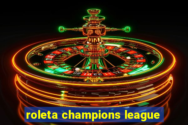 roleta champions league