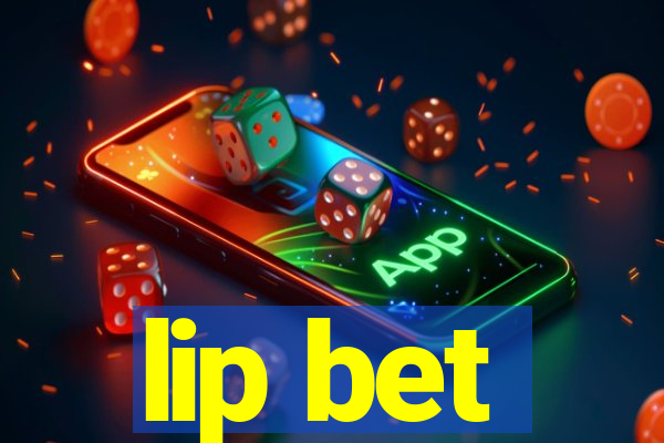 lip bet